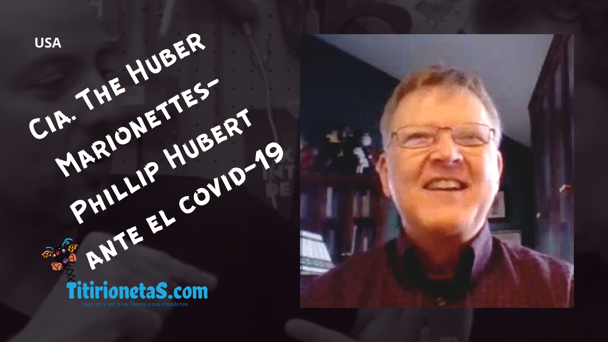 Cía. The Huber Marionettes. Phillip Hubert-USA ante el COVID-19