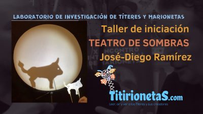 TEATRO DE SOMBRAS, Taller Inicial por José-Diego Ramírez